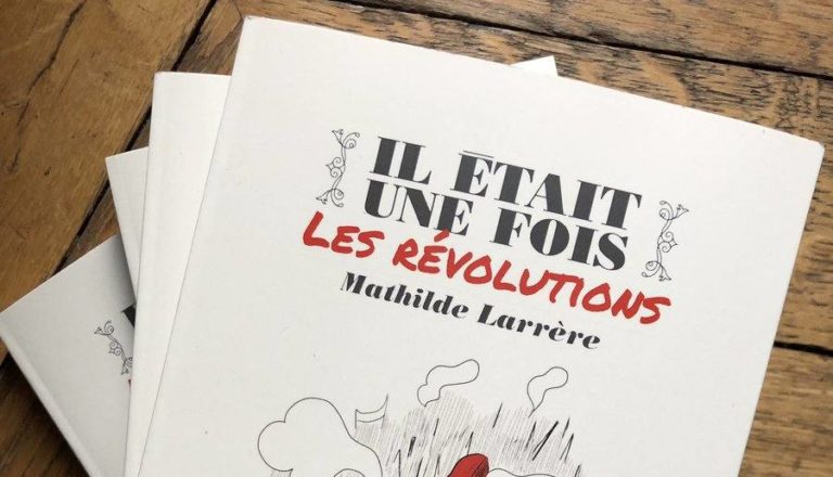 “Il était une fois les révolutions”, rencontre avec Mathilde Larrere