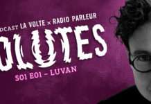 Volutes le podcast Radio Parleur La Volte luvan