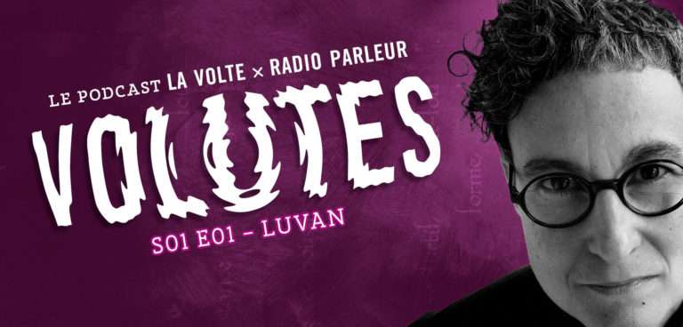 Volutes le podcast Radio Parleur La Volte luvan