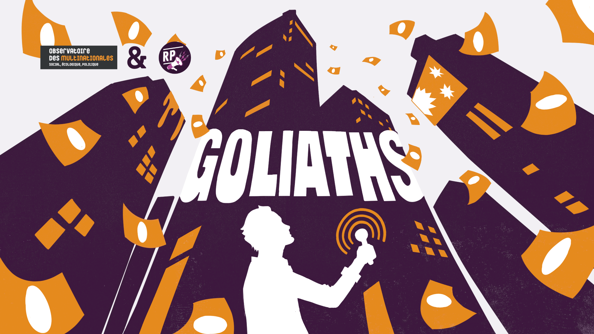 Goliaths podcast multinationales enquête