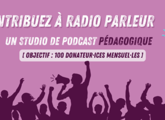Contribuez à Radio Parleur, un studio de podcast pédagogique. Objectif : 100 donateurices mensuelles.